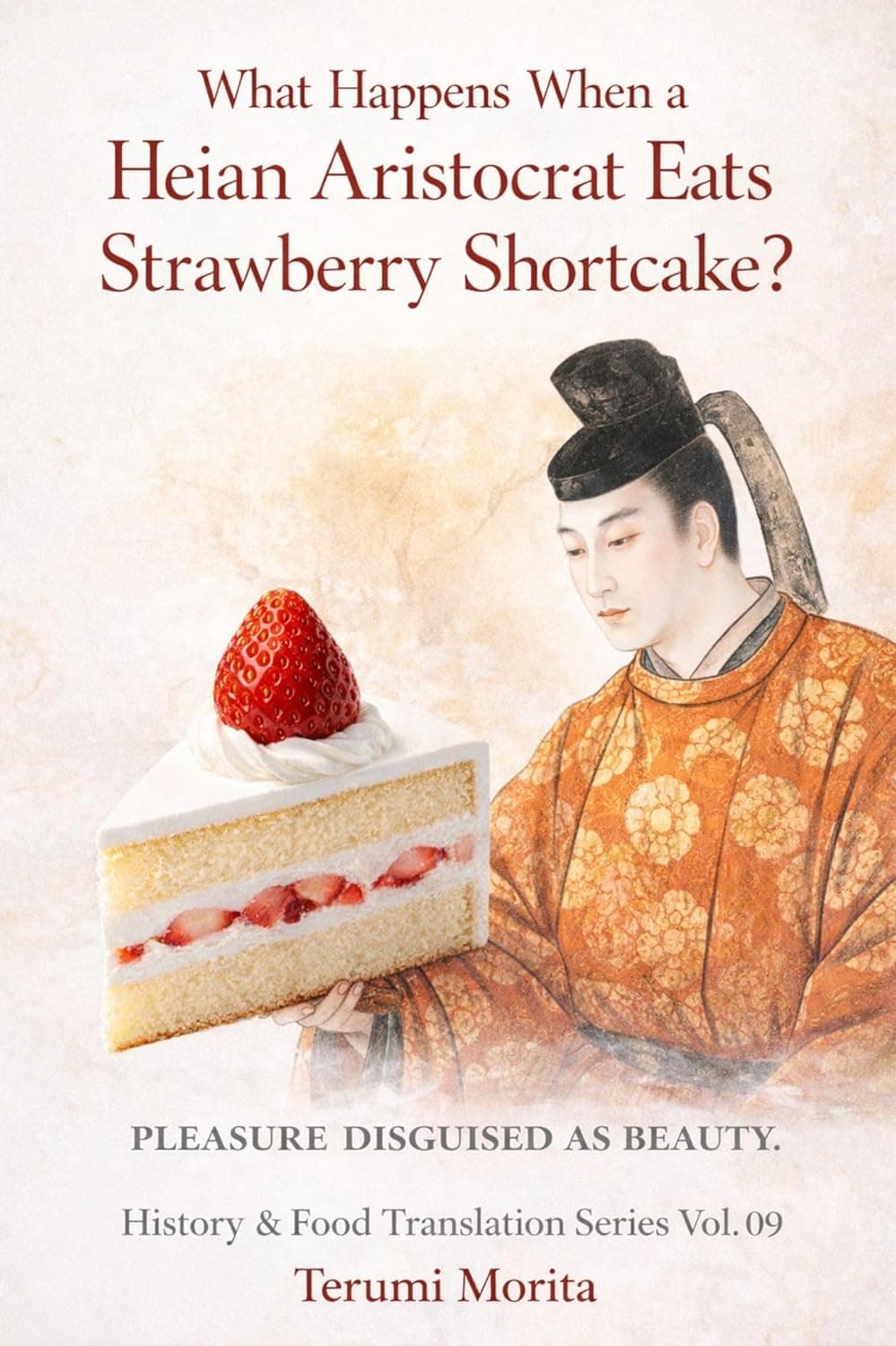 What Happens When a Heian Aristocrat Eats Strawberry Shortcake?